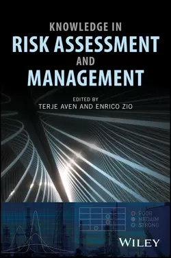 Knowledge in Risk Assessment and Management Terje Aven и Enrico Zio