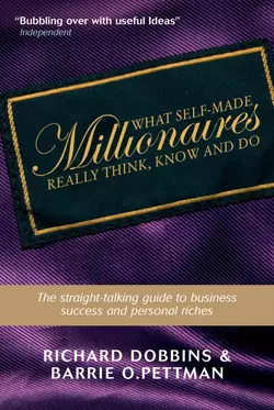 What Self-Made Millionaires Really Think, Know and Do, Richard Dobbins