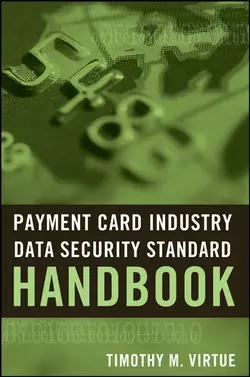 Payment Card Industry Data Security Standard Handbook 