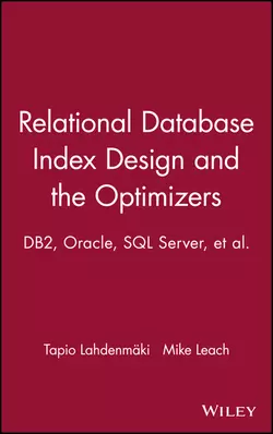 Relational Database Index Design and the Optimizers, Mike Leach