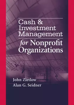 Cash & Investment Management for Nonprofit Organizations John Zietlow и Alan Seider