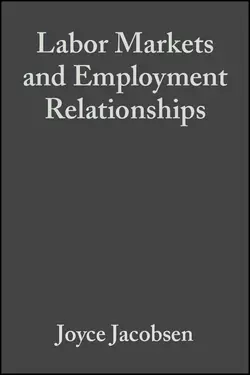 Labor Markets and Employment Relationships, Joyce Jacobsen