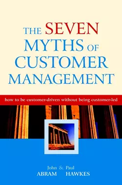 The Seven Myths of Customer Management, John Abram