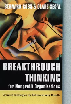 Breakthrough Thinking for Nonprofit Organizations, Bernard Ross