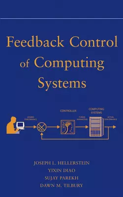 Feedback Control of Computing Systems, Yixin Diao