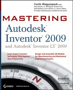 Mastering Autodesk Inventor 2009 and Autodesk Inventor LT 2009, Curtis Waguespack