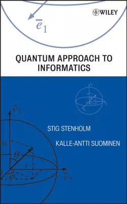 Quantum Approach to Informatics, Stig Stenholm