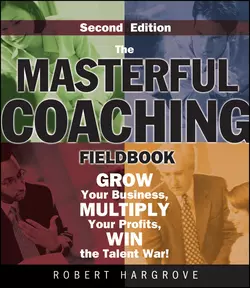 The Masterful Coaching Fieldbook 