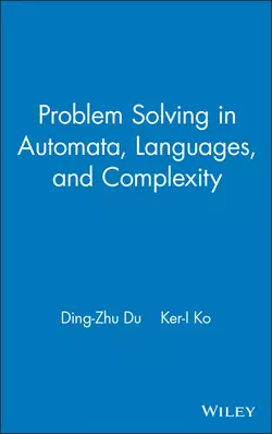 Problem Solving in Automata, Languages, and Complexity, Ding-zhu Du