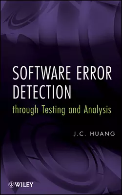 Software Error Detection through Testing and Analysis 