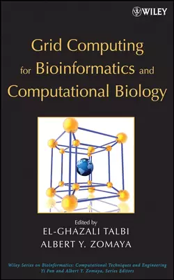 Grid Computing for Bioinformatics and Computational Biology El-Ghazali Talbi и Albert Zomaya