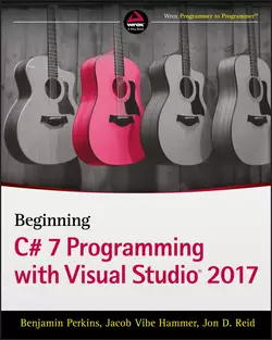 Beginning C# 7 Programming with Visual Studio 2017, Benjamin Perkins