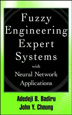 Fuzzy Engineering Expert Systems with Neural Network Applications, John Cheung