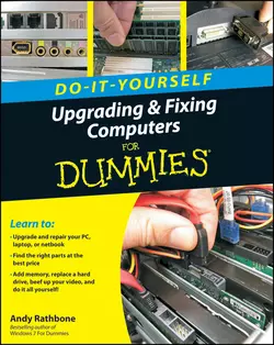 Upgrading and Fixing Computers Do-it-Yourself For Dummies, Andy Rathbone