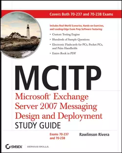 MCITP: Microsoft Exchange Server 2007 Messaging Design and Deployment Study Guide, Rawlinson Rivera