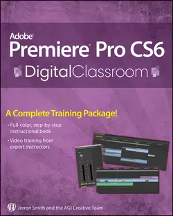 Premiere Pro CS6 Digital Classroom Jerron Smith и AGI Team