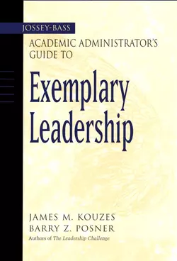 The Jossey-Bass Academic Administrator′s Guide to Exemplary Leadership, James Kouzes