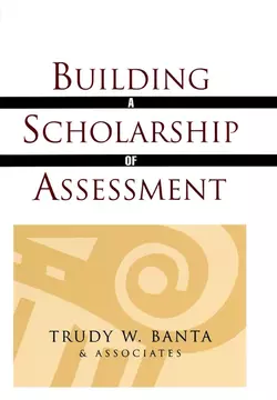 Building a Scholarship of Assessment, Trudy W. Banta and Associates