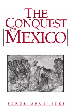 The Conquest of Mexico 