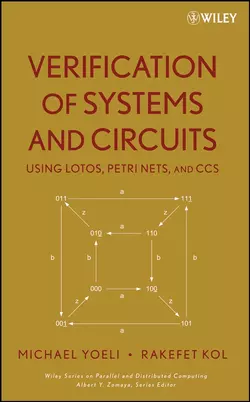 Verification of Systems and Circuits Using LOTOS, Petri Nets, and CCS, Michael Yoeli