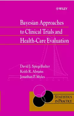 Bayesian Approaches to Clinical Trials and Health-Care Evaluation Дэвид Шпигельхалтер и Jonathan Myles