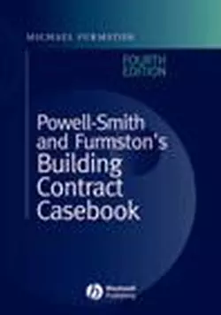 Powell-Smith and Furmston′s Building Contract Casebook 