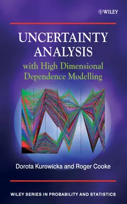 Uncertainty Analysis with High Dimensional Dependence Modelling Dorota Kurowicka и Roger Cooke