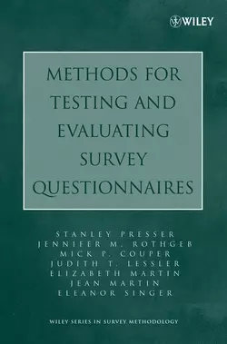 Methods for Testing and Evaluating Survey Questionnaires Elizabeth Martin и Stanley Presser