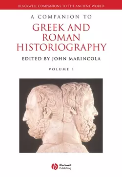 A Companion to Greek and Roman Historiography 