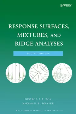 Response Surfaces, Mixtures, and Ridge Analyses, George E. P. Box