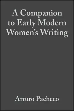 A Companion to Early Modern Women′s Writing 