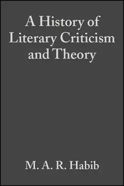 A History of Literary Criticism and Theory, M. A. R. Habib