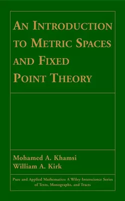 An Introduction to Metric Spaces and Fixed Point Theory William Kirk и Mohamed Khamsi