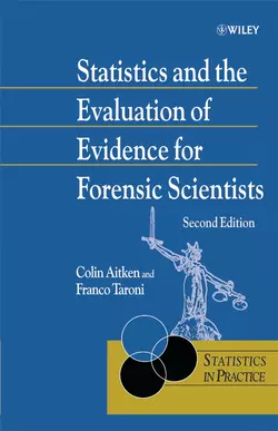 Statistics and the Evaluation of Evidence for Forensic Scientists, Franco Taroni