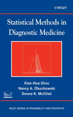 Statistical Methods in Diagnostic Medicine, Xiao-Hua Zhou