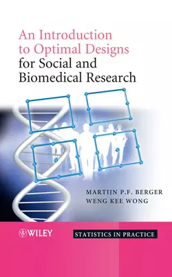 An Introduction to Optimal Designs for Social and Biomedical Research, Weng-Kee Wong