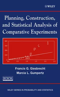 Planning, Construction, and Statistical Analysis of Comparative Experiments, Francis Giesbrecht