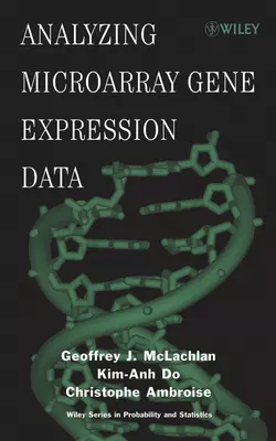 Analyzing Microarray Gene Expression Data, Geoffrey McLachlan