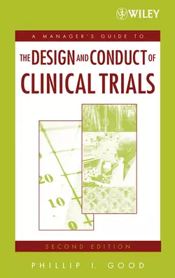 A Manager′s Guide to the Design and Conduct of Clinical Trials