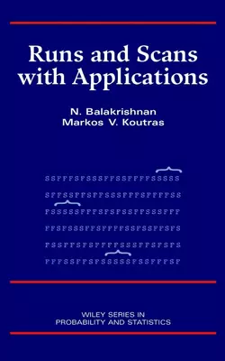 Runs and Scans with Applications N. Balakrishnan и Markos Koutras