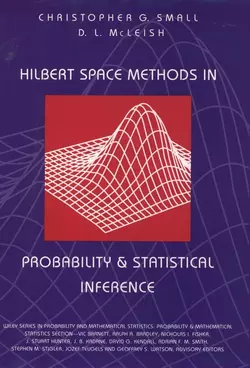 Hilbert Space Methods in Probability and Statistical Inference, Christopher Small