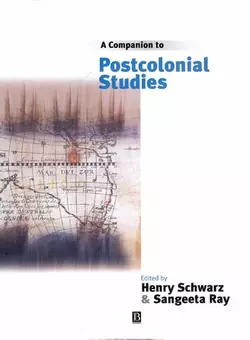 A Companion to Postcolonial Studies, Henry Schwarz