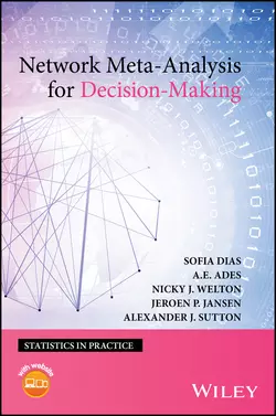 Network Meta-Analysis for Decision-Making Sofia Dias и Alexander Sutton