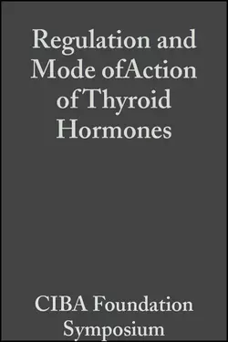 Regulation and Mode ofAction of Thyroid Hormones  Volume 10 CIBA Foundation Symposium