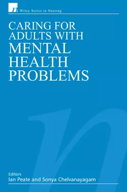 Caring for Adults with Mental Health Problems, Ian Peate