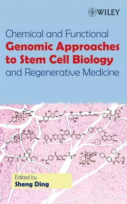 Chemical and Functional Genomic Approaches to Stem Cell Biology and Regenerative Medicine 