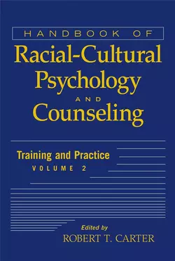 Handbook of Racial-Cultural Psychology and Counseling, Training and Practice