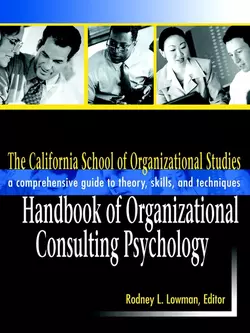 The California School of Organizational Studies Handbook of Organizational Consulting Psychology, Rodney Lowman