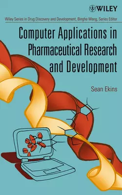 Computer Applications in Pharmaceutical Research and Development, Sean Ekins