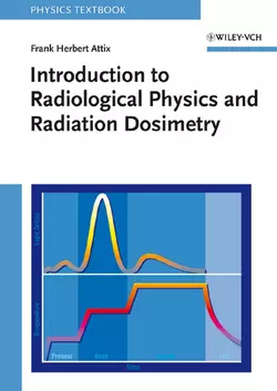 Introduction to Radiological Physics and Radiation Dosimetry 